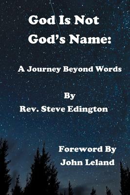 God Is Not God's Name: A Journey Beyond Words by Stephen Edington