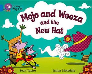 Mojo and Weeza and the New Hat Workbook by Sean Taylor