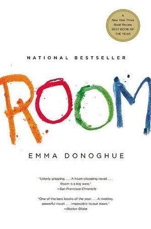 Room: A Novel By Emma Donoghue by Emma Donoghue, Emma Donoghue