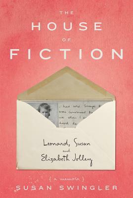 The House of Fiction by Susan Swingler