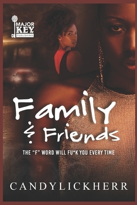 Family & Friends: The "F" Word Will Fu*k You Every Time by 