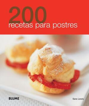 200 Recetas Para Postres by Sara Lewis