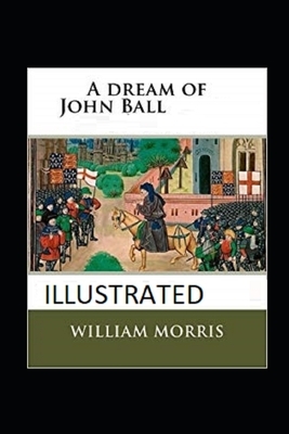 A Dream of John Ball Illustrated by William Morris