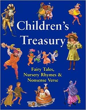 Children's Treasury: Fairy Tales, Nursery Rhymes & Nonsense Verse by Alice Mills