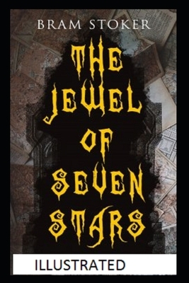 The Jewel of Seven Stars Illustrated by Bram Stoker