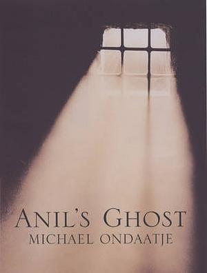 Anil's Ghost by Michael Ondaatje