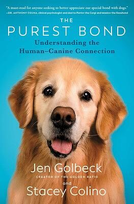 The Purest Bond: Understanding the Human–Canine Connection by Jen Golbeck, Stacey Colino