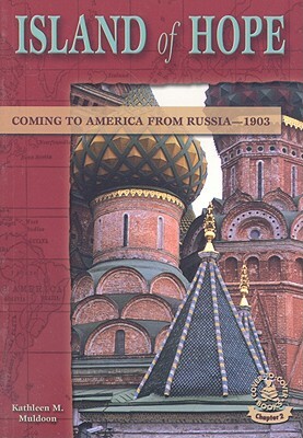 Island of Hope: Coming to America from Russia--1903 by Kathleen M. Muldoon