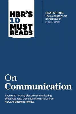 HBR's 10 Must Reads on Communication by Harvard Business Review