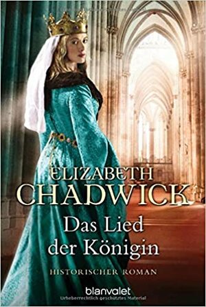 Das Lied der Königin by Elizabeth Chadwick