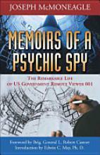 Memoirs of a Psychic Spy: The Stargate Chronicles by Joseph McMoneagle
