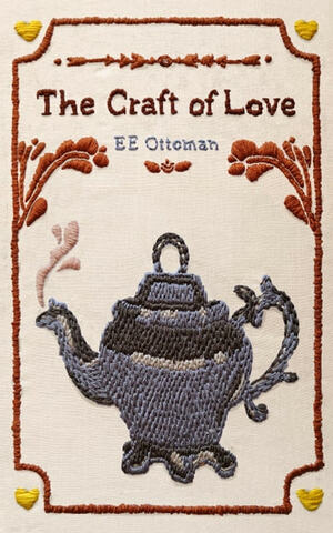 The Craft of Love by E.E. Ottoman