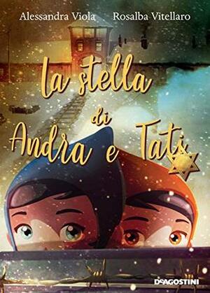 La stella di Andra e Tati by Rosalba Vitellaro, Alessandra Viola