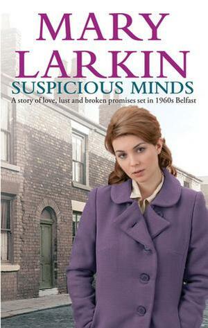 Suspicious Minds by Mary A. Larkin