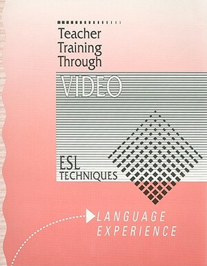 Language Experience: ESL Techniques by Mary McMullin, K. Lynn Savage, Leann Howard
