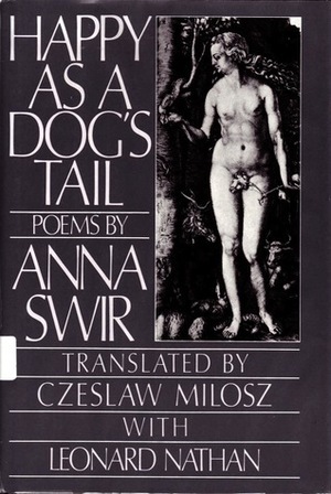 Happy as a Dog's Tail by Anna Świrszczyńska, Leonard Nathan, Czesław Miłosz