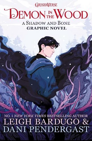 Demon in the Wood: A Shadow and Bone Graphic Novel by Leigh Bardugo