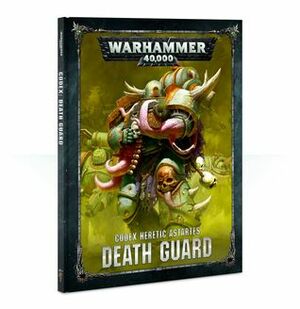 Codex Heretic Astartes: Death Guard by Games Workshop