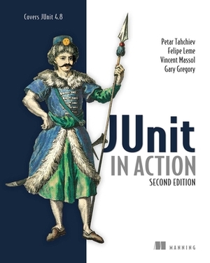 JUnit in Action by Petar Tahchiev, Petar Tahchiev, Felipe Leme