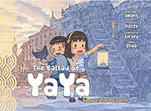 The Ballad of Yaya Vol. 2: The Prisoner by Golo Zhao, Jean-Marie Omont, Patrick Marty, Charlotte Girard