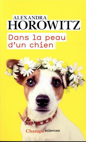 Dans la peau d'un chien by Alexandra Horowitz, Maurizio Bartocci, Teresa Albanese