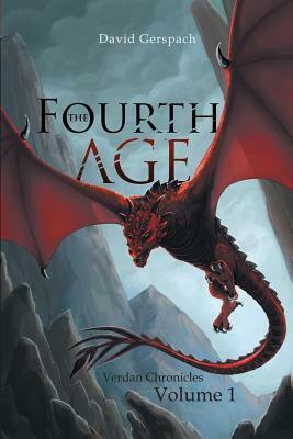 The Fourth Age: Verdan Chronicles: Volume 1 by David Gerspach