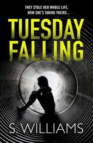 Tuesday Falling by S. Williams