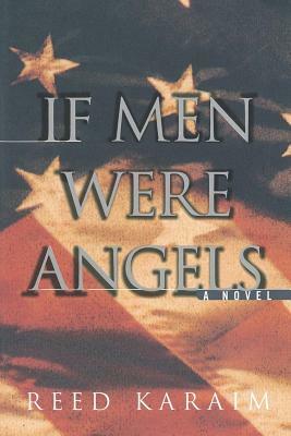 If Men Were Angels by Reed Karaim