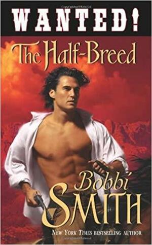 Wanted: The Half-breed by Bobbi Smith