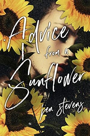 Advice from a Sunflower by Jen Stevens