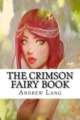 The Crimson Fairy Book: Classics by Andrew Lang