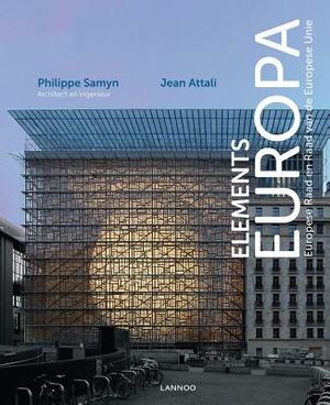 Elements Europe: The European Council and the Council of the European Union by Philippe Samyn, Jean Attali