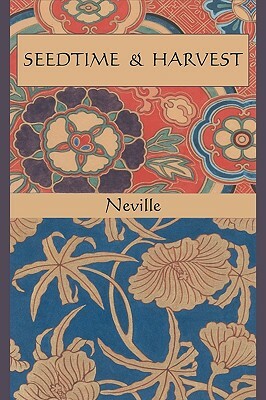 Seedtime & Harvest by Neville Goddard