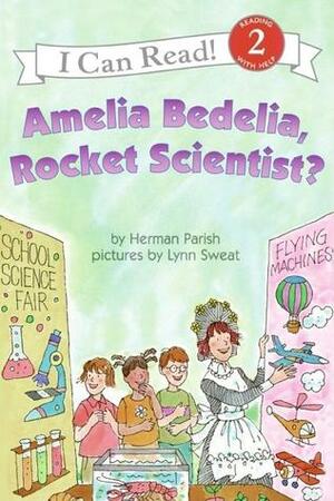Amelia Bedelia, Rocket Scientist? by Lynn Sweat, Herman Parish