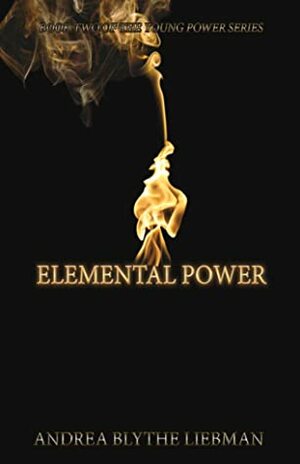 Elemental Power by Andrea Blythe Liebman