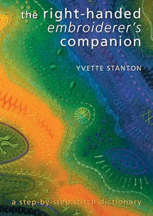 Right Handed Embroiderers Companion by Yvette Stanton, Y. Stanton