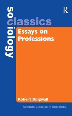 Essays on Professions by Robert Dingwall