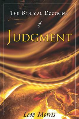 The Biblical Doctrine of Judgment by Leon Morris