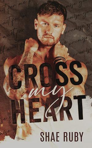 Cross My Heart by Shae Ruby