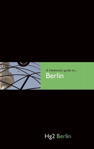 A Hedonist's Guide to Berlin by Paul Sullivan