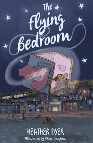 The Flying Bedroom by Chloe Douglass, Heather Dyer