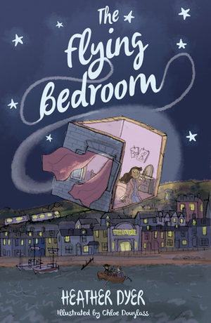 The Flying Bedroom by Heather Dyer, Chloe Douglass