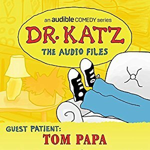 Dr. Katz: The Audio Files Episode 11 by Jonathan Katz, Tom Papa, Laura Silverman, Rick Overton