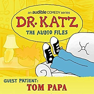 Dr. Katz: The Audio Files Episode 11 by Jonathan Katz, Laura Silverman, Tom Papa, Rick Overton