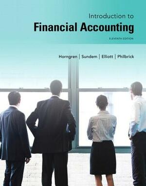 Introduction to Financial Accounting Plus New Mylab Accounting with Pearson Etext -- Access Card Package by John Elliott, Gary Sundem, Charles Horngren