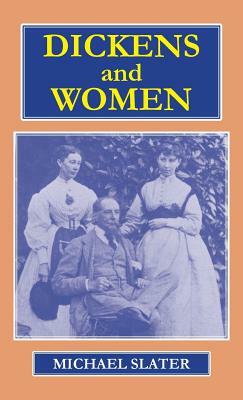 Dickens and Women by Michael Slater