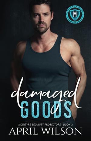 Damaged Goods by April Wilson