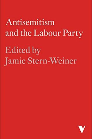 Antisemitism and the Labour Party by Jamie Stern-Weiner