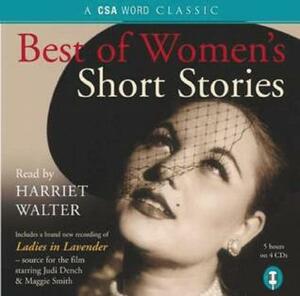 Best of Women's Short Stories 1 by Elizabeth Gaskell, Mary Ann Lamb, Mary Elizabeth Braddon, Charlotte Perkins Gilman, Harriet Walter, Charlotte Mew, CSA Word, Edith Wharton, William John Locke, Katherine Mansfield