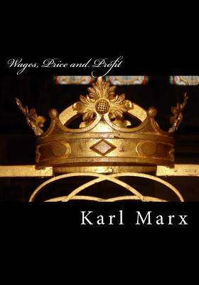 Wages, Price and Profit by Karl Marx